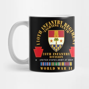 110 Infantry Regiment - FIghting Tenth - DUI  - 28th ID - WWII w EUR SVC X 300 Mug